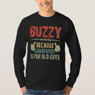 Camiseta Buzzy Porque Vovô É Para Caras Velhas - Pais