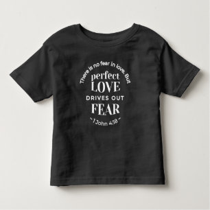 Camiseta BW 'Perfect Love Drives Out Fear' - 1 John 4:18
