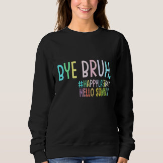 Camiseta Bye Bruh Teacher Happy Last Day of School Hello Su