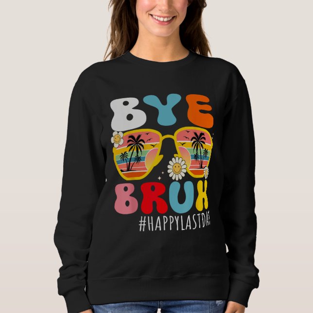 Camiseta Bye Bruh Teacher Happy Last Day of School Hello Su (Frente)