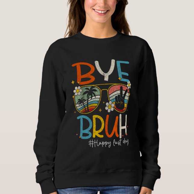 Camiseta Bye Bruh Teacher Happy Last Day of School Hello Su (Frente)