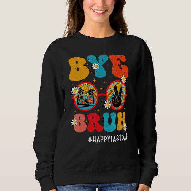 Camiseta Bye Bruh Teacher Happy Last Day Of School Hello Su (Frente)