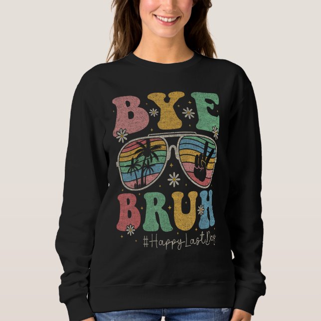Camiseta Bye Bruh Teacher Happy Last Day of School Hello Su (Frente)
