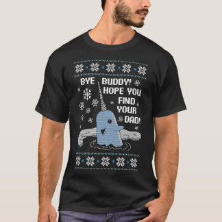 Camiseta Bye Buddy Christmas , Hope You Find Your Dad Elf N