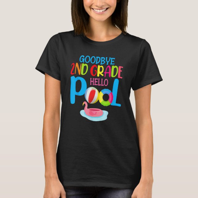 Camiseta Bye Bye 2nd Grade Hello Pool  Summer Student Teach (Frente)