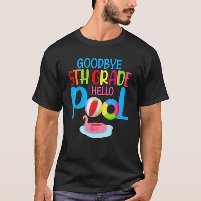Camiseta Bye Bye 5th Grade Hello Pool  Summer Student Teach (Frente)