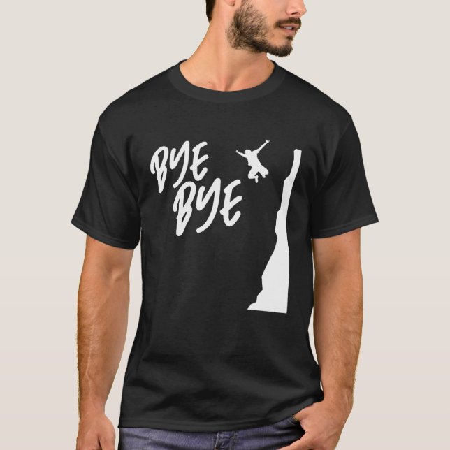 Camiseta Bye Bye Cliff Diver Cliff Diving Tombstoning Cliff (Frente)
