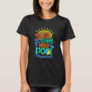 Camiseta Bye Bye School Hello Piscina Estudante de Verão