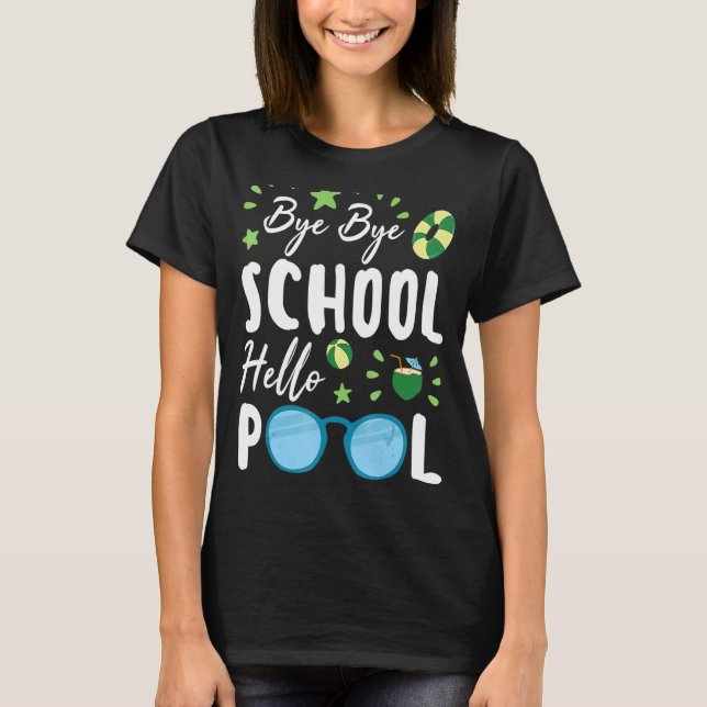Camiseta Bye Bye School Hello Piscina Estudante de Verão (Frente)