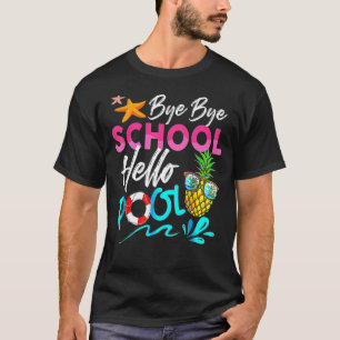 Camiseta Bye Bye School Hello Piscina No Dia Passado Da Som