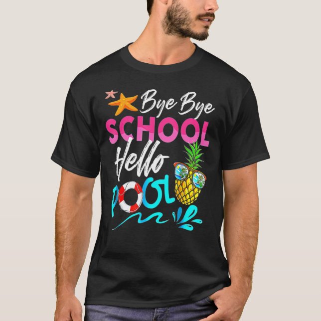 Camiseta Bye Bye School Hello Piscina No Dia Passado Da Som (Frente)