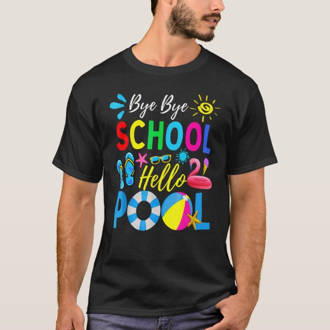 Camiseta Bye Bye School Hello Piscina Teacher Summer (Frente)