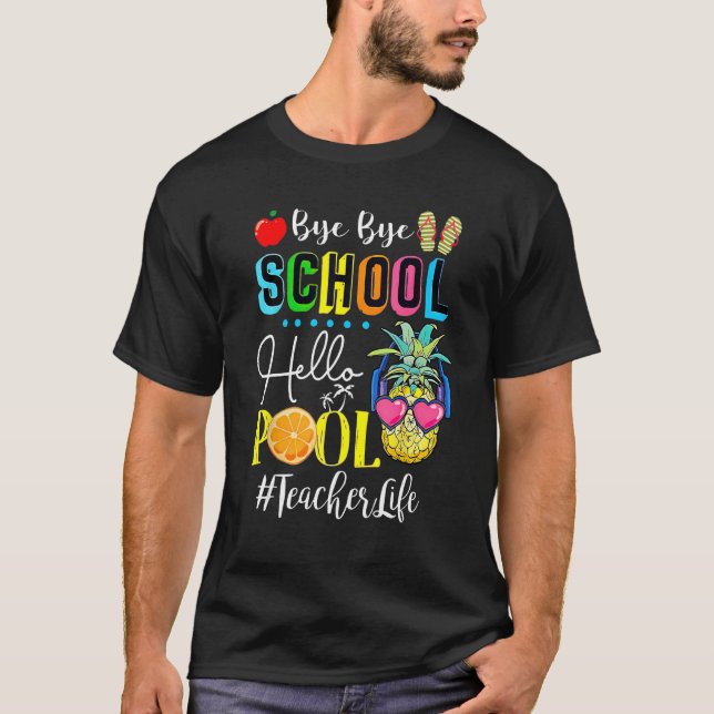 Camiseta Bye Bye School Hello Pool Teacher Student Life Gra (Frente)