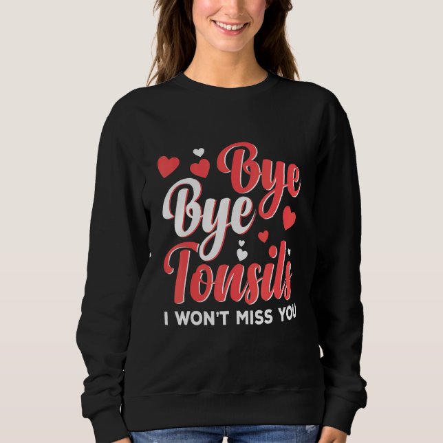 Camiseta Bye Bye Tonsils Tough Girl Tonsil Removal Surgery  (Frente)