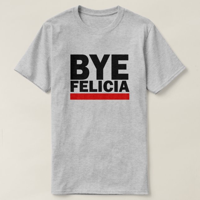 CAMISETA BYE FELICIA! (Frente do Design)