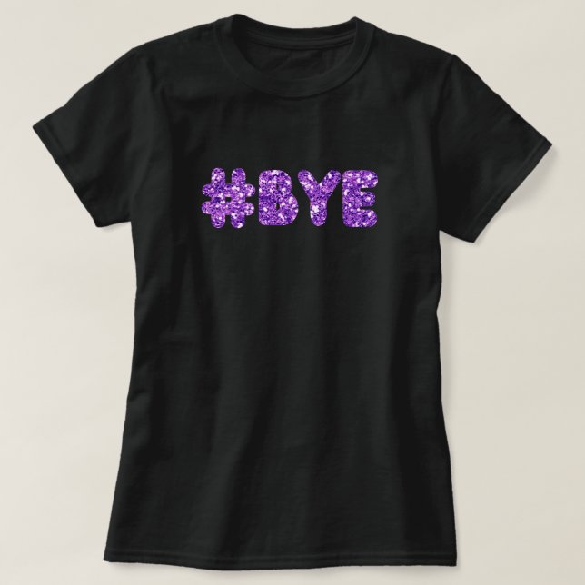 Camiseta #Bye Glitter (Frente do Design)