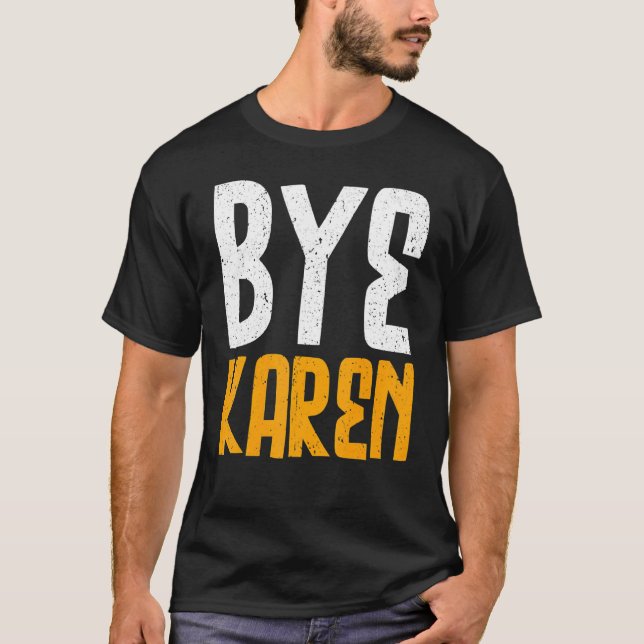 Camiseta Bye Karen E A Sarcastic Retro Vintage (Frente)