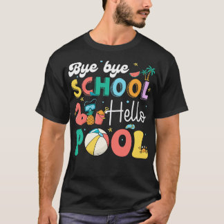 Camiseta Bye School Hello Piscina Engraçado Piscina de féri
