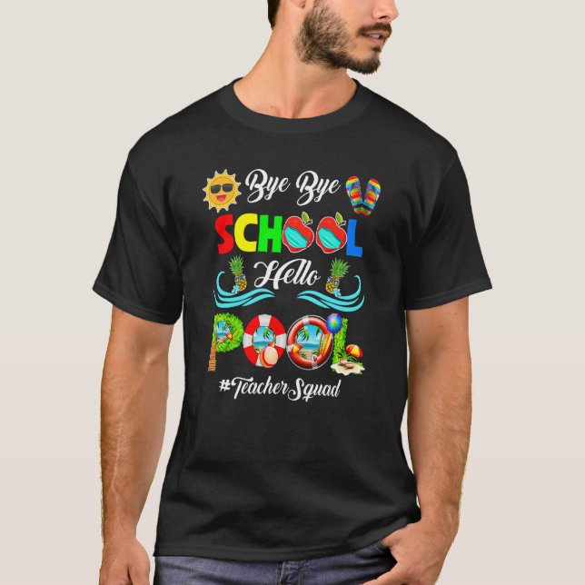 Camiseta Bye School Hello Piscina Teacher Squad Summer Da (Frente)