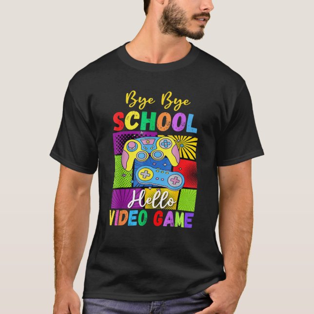 Camiseta Bye School Hello Video Games Last Days Of School S (Frente)