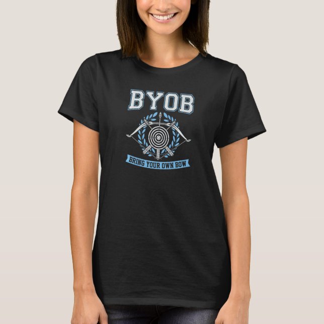 Camiseta Byob Bring Your Own Bow  Archery Joke Pun  2 (Frente)