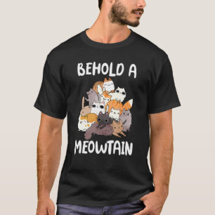 Camiseta Ca Behold A Meowtain Cat Mountain