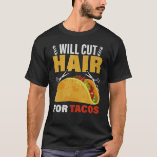 Camiseta Cabeleireiro Taco Fará Cortes De Cabelo Por Tacos