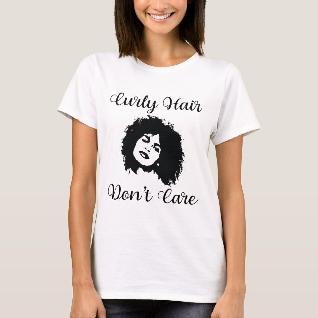Camiseta Cabelo Curly Não se importa com a mulher negra do  (Frente)
