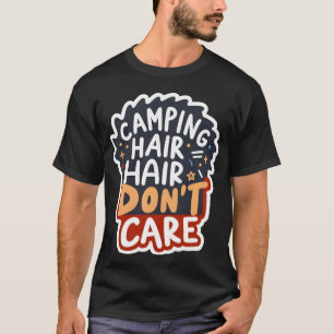 Camiseta Cabelo de Acampamento Não Ligaee engraçado