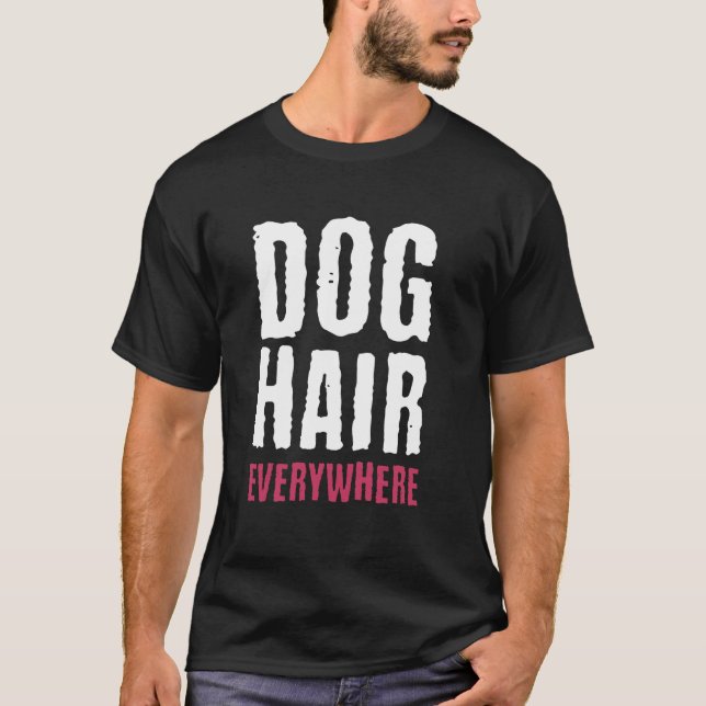 Camiseta Cabelo De Cachorro Em Qualquer Lugar Dando Cachorr (Frente)