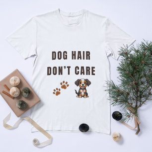 Camiseta Cabelo de Cachorro Não Me Importa