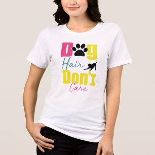 Camiseta Cabelo de Cachorro Não se importa com Design de Ca