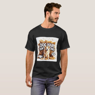 Camiseta Cabelo de Cachorro, não se importe! - Design de Pe