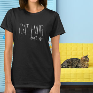 Camiseta Cabelo de Gato Não se importa com sobra de Cão