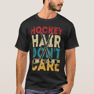 Camiseta Cabelo de Hóquei Engraçado Não se importe com o Fr