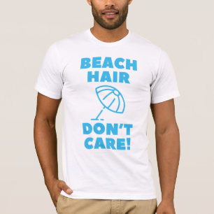 Camiseta Cabelo de praia não se importa!