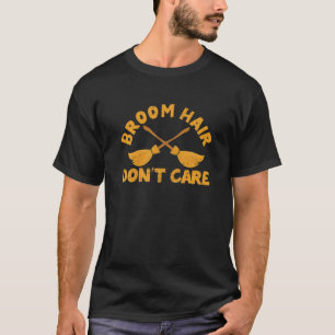 Camiseta Cabelo de vassoura não se importa com vassouras de