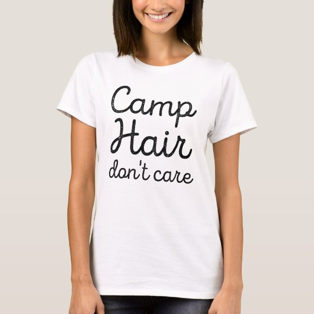 Camiseta Cabelo do acampamento Não se importa (Frente)