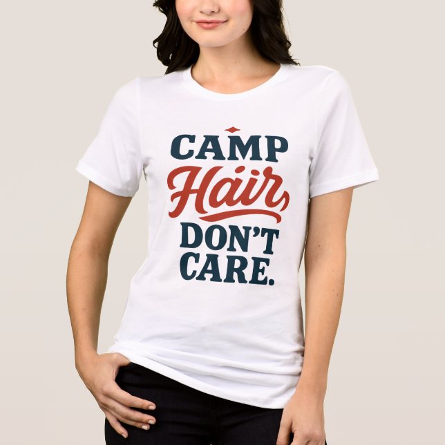 Camiseta Cabelo do acampamento Não se importa - Acampamento (Frente)