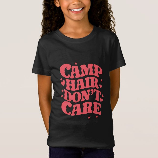 Camiseta Cabelo do acampamento Não se importa de acampar de (Frente)