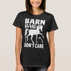 Camiseta Cabelo do celeiro Não se importa com cavalos de fa