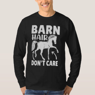 Camiseta Cabelo do celeiro Não se importa com cavalos de fa
