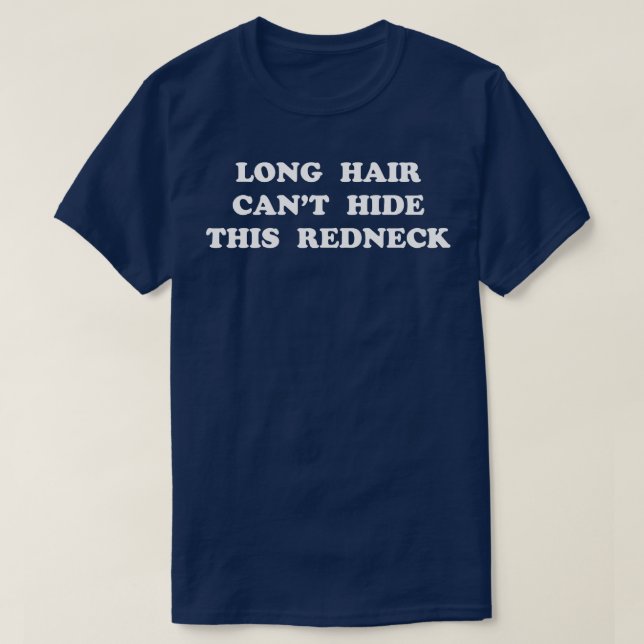 CAMISETA CABELO LONGO NÃO PODE ESCONDER ESTE REDNECK (Frente do Design)