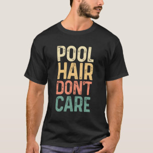 Camiseta Cabelo piscina Não Se Importa De Nadar Dizendo Nad
