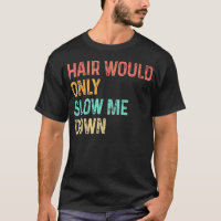 Cabelo Só Me Deixaria Mais Lento Humor Careca