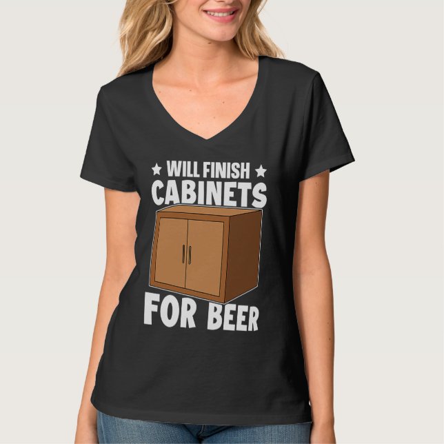 Camiseta Cabinetry Will Finish Cabinets For Beer (Frente)