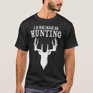 Camiseta Caça A Preferencialmentes De Deer Id Estão Caçando