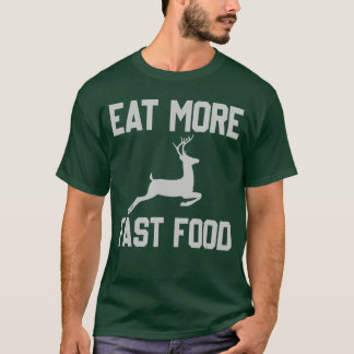 Camiseta Caça ao Veado Coma Mais Comida Rápida Presente Div