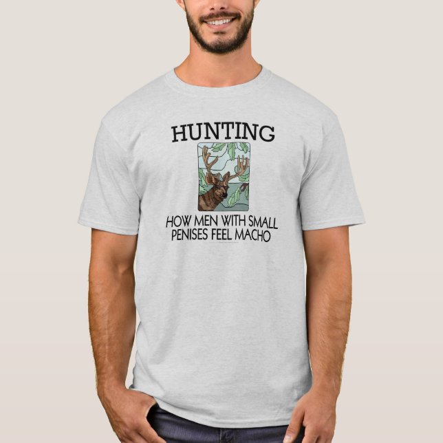 Camiseta Caça. Como os homens com pénis pequenos sentem (Frente)