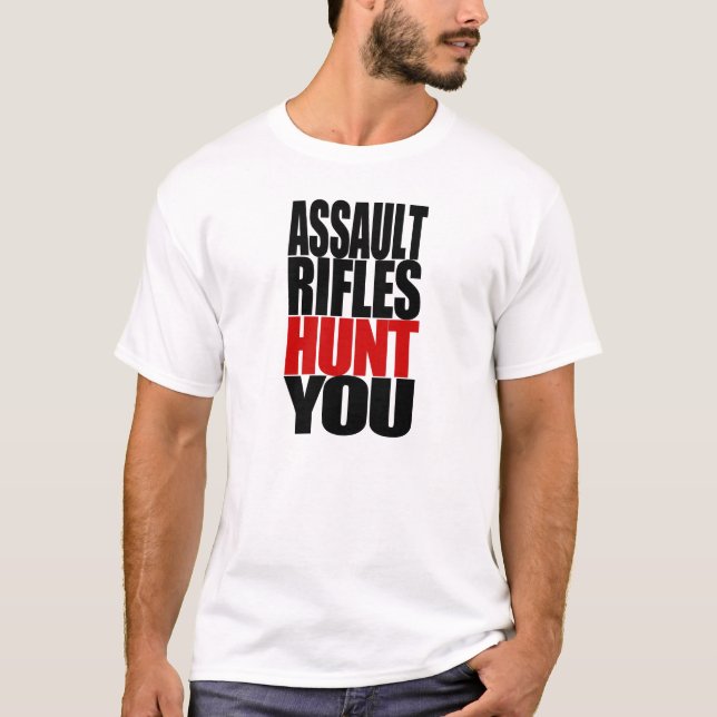 Camiseta Caça das espingardas de assalto VOCÊ! (Frente)
